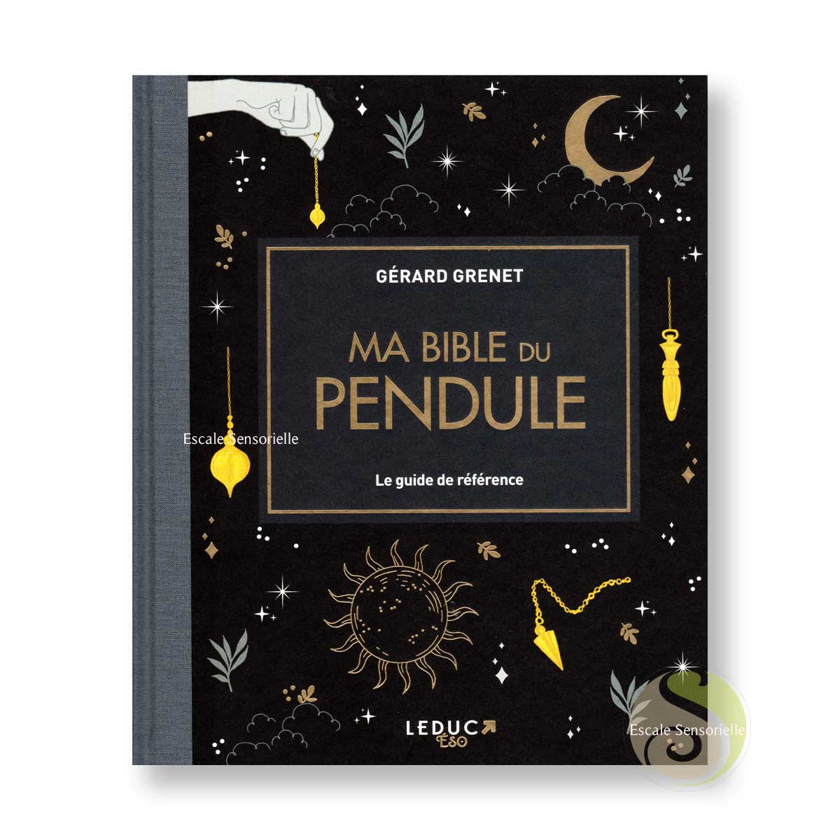 Ma bible du pendule Gérard Grenet