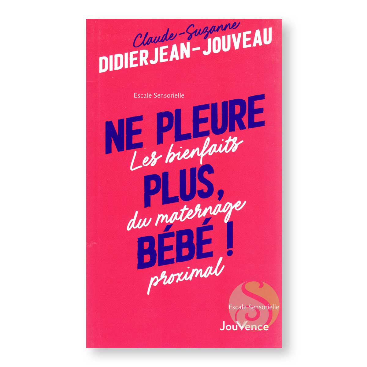 Ne pleure plus, Bébé de Claude-Suzanne Didierjean-Jouveau