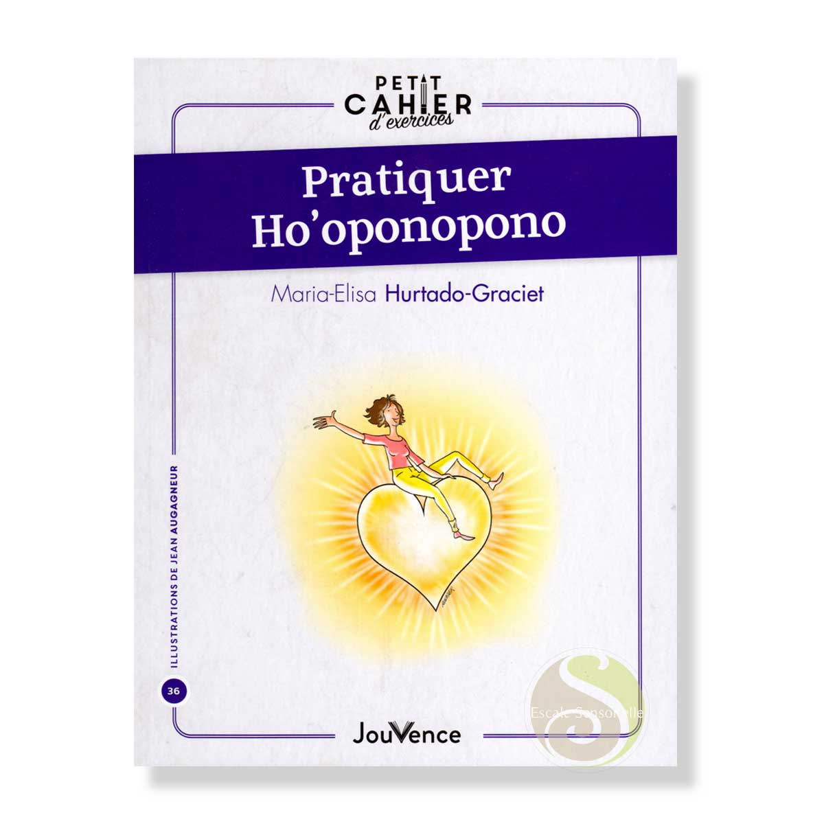 Petit cahier d'exercices pour pratiquer Ho'oponopono édition Jouvence