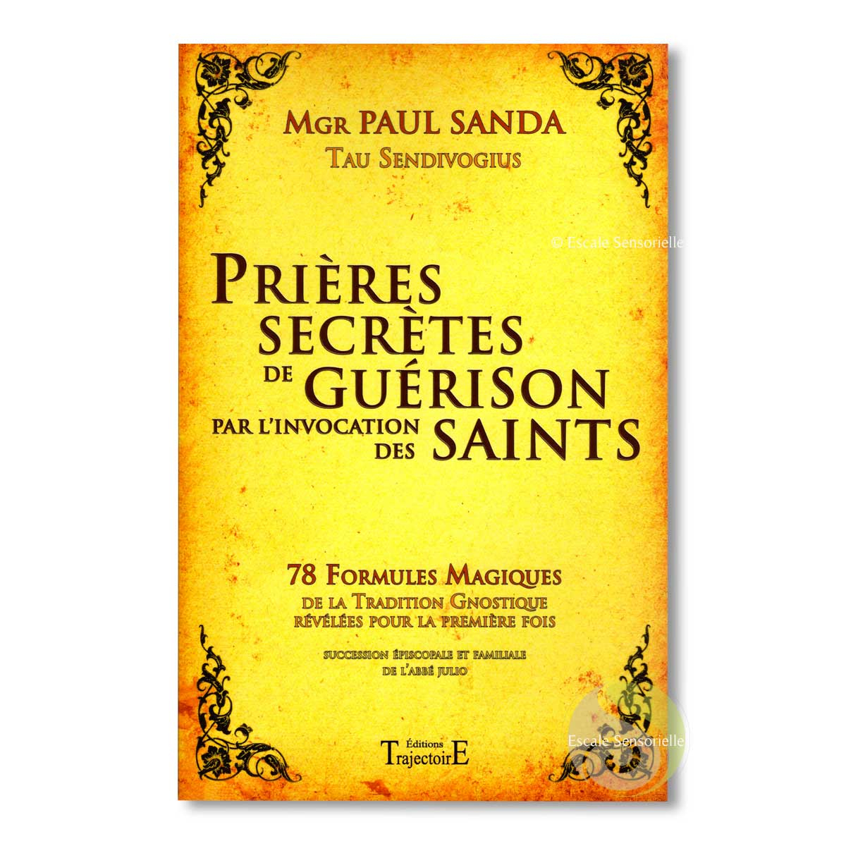Prières secrètes de guérison par l'invocation des saints de Mgr Paul Sanda aux éditions Trajectoires