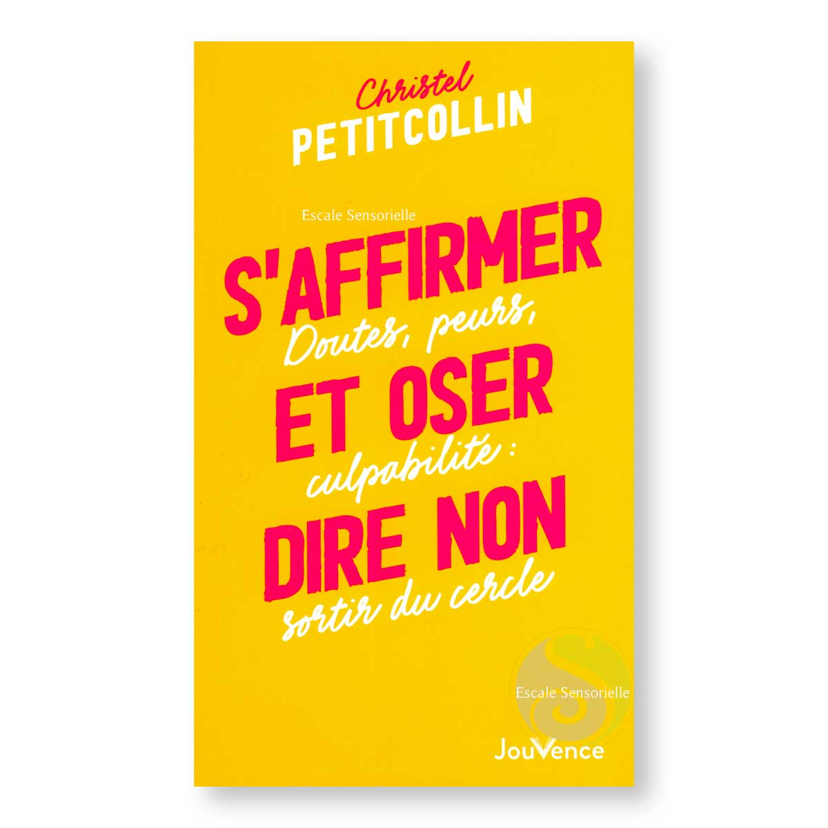 S'affirmer et oser dire non de Christel Petitcolin