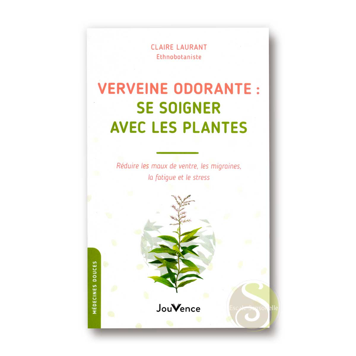 Verveine, se soigner avec les plantes Claire Laurant Édition Jouvence