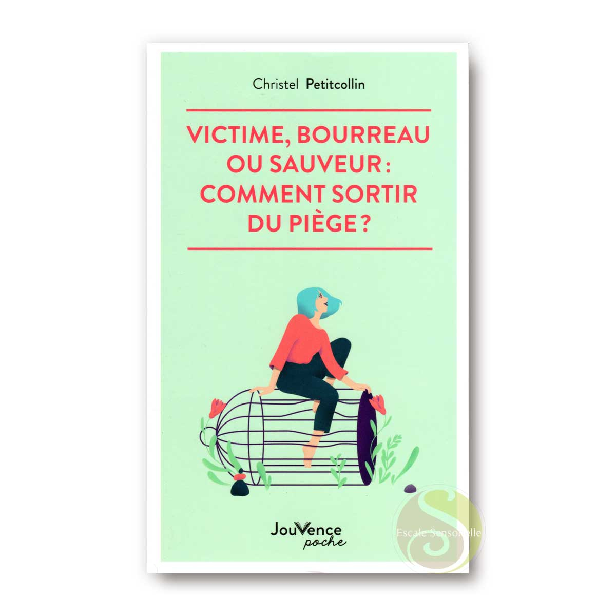 Victime, bourreau ou sauveur : comment sortir du piège Christel Petitcollin